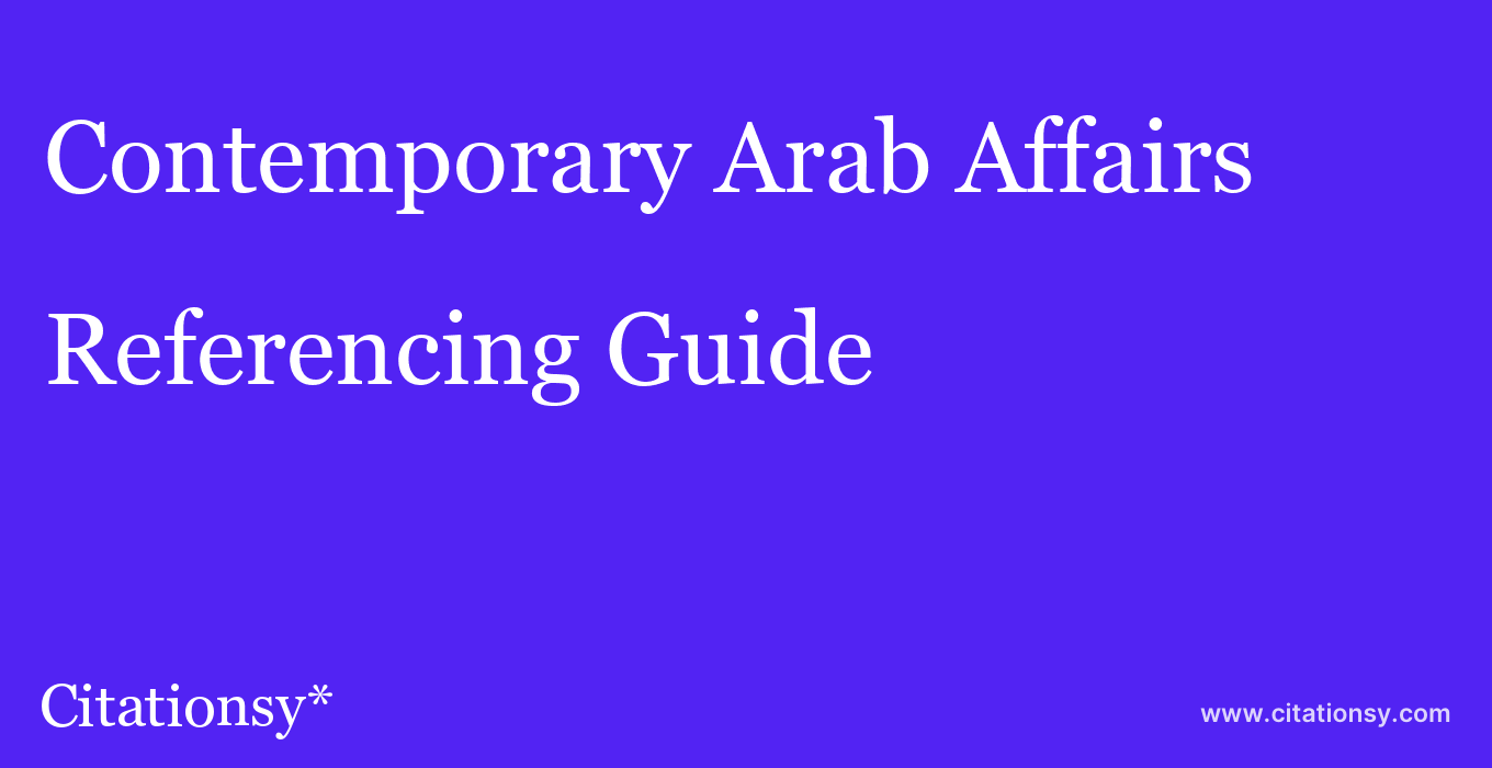 cite Contemporary Arab Affairs  — Referencing Guide